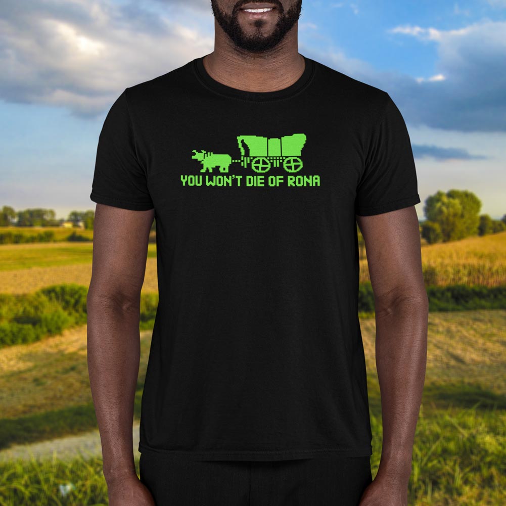 You Won&#39;t Die of the RONA Short-Sleeve Unisex T-Shirt