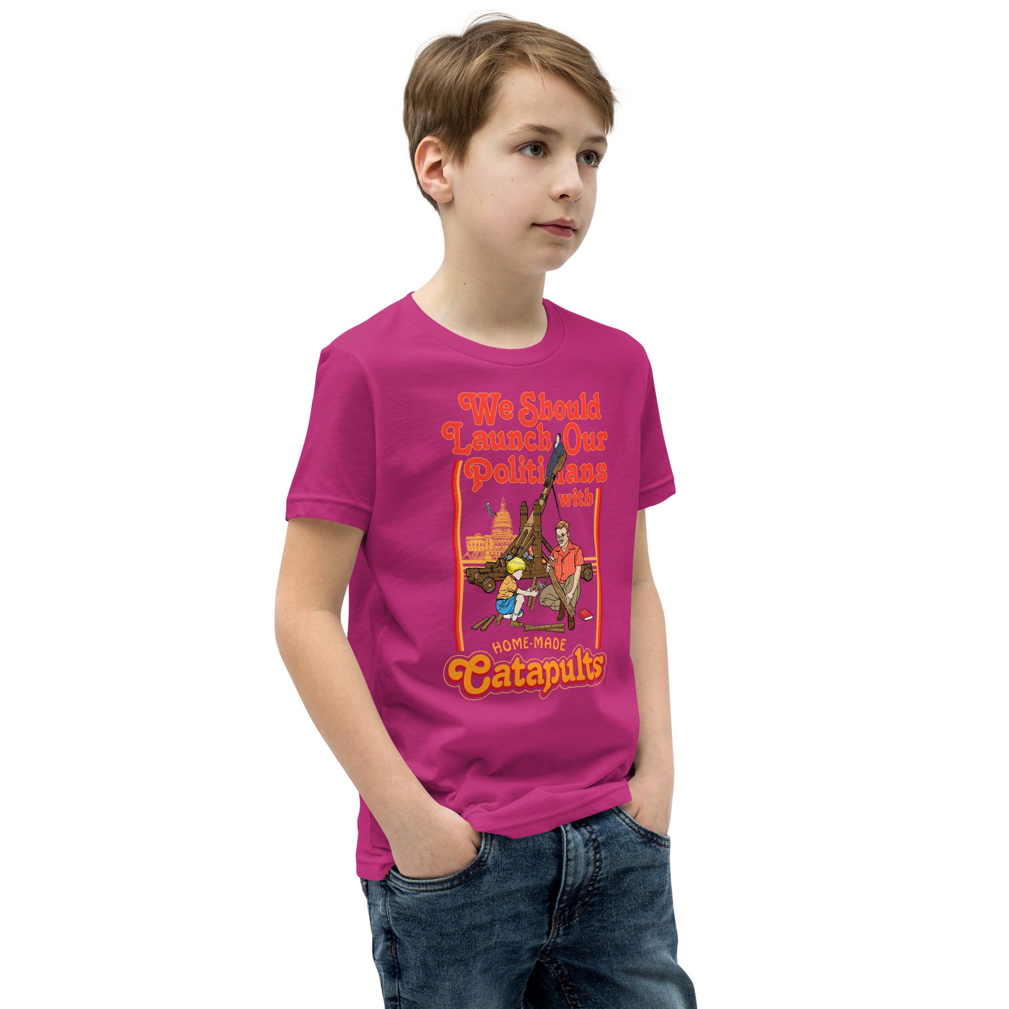 We Should Launch Politicians from Catapults Youth Short Sleeve T-Shirt