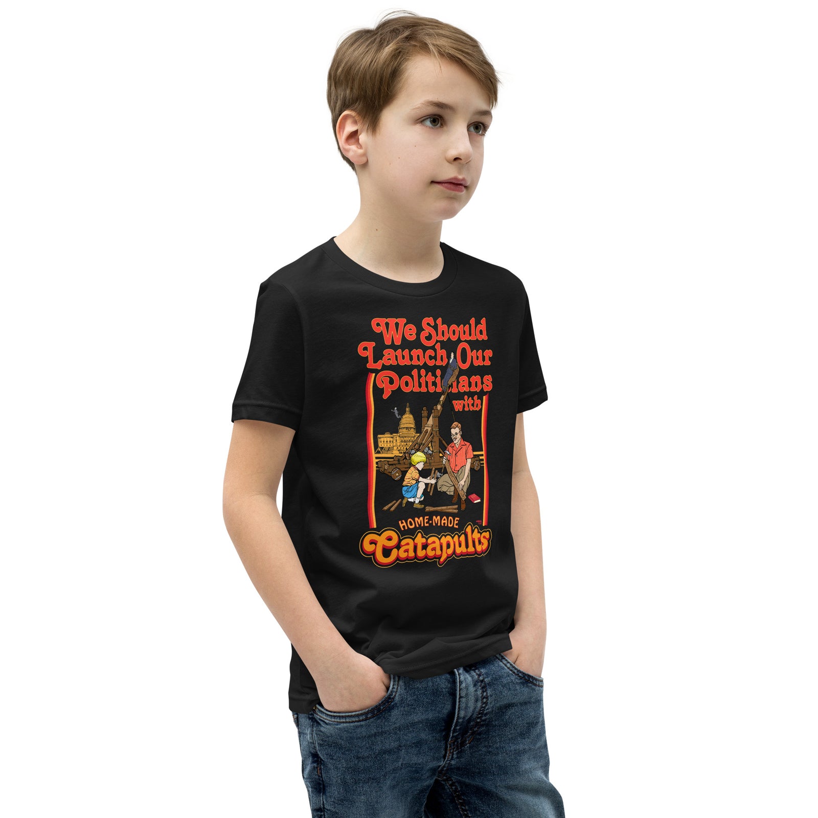We Should Launch Politicians from Catapults Youth Short Sleeve T-Shirt