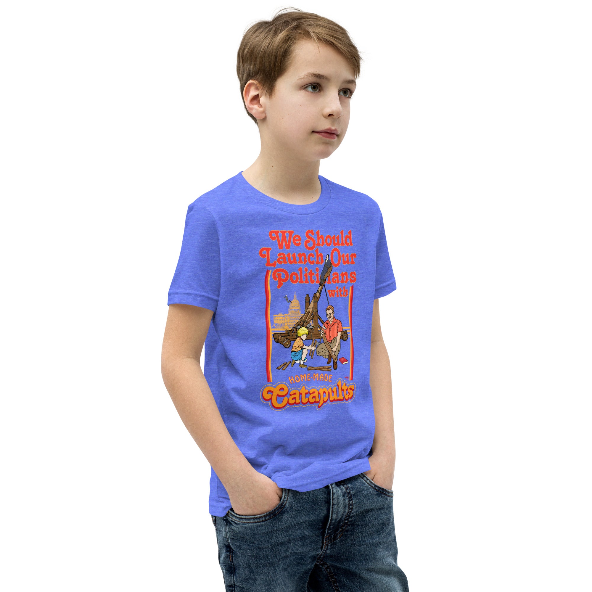 We Should Launch Politicians from Catapults Youth Short Sleeve T-Shirt