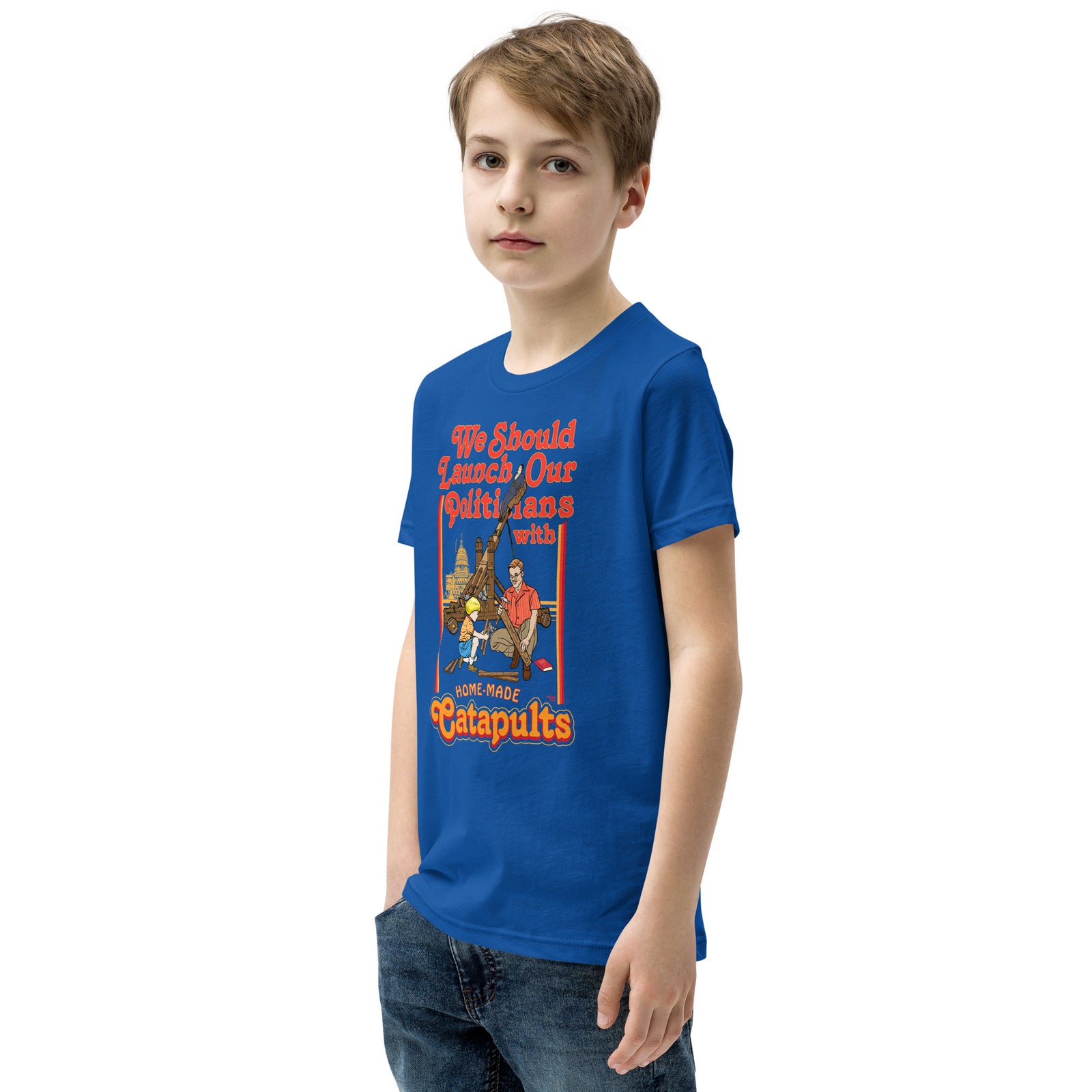 We Should Launch Politicians from Catapults Youth Short Sleeve T-Shirt